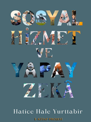 cover image of Sosyal Hizmet ve Yapay Zekâ